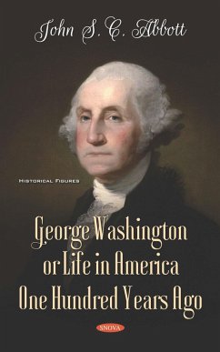 George Washington or Life in America One Hundred Years Ago (eBook, PDF)