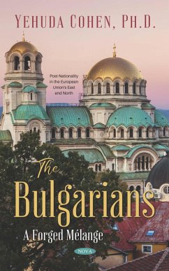 Bulgarians: A Forged Melange (eBook, PDF) Bulgarians: A Forged Melange (eBook, PDF)