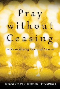 Pray without Ceasing (eBook, ePUB) - Hunsinger, Deborah van Deusen