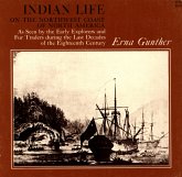 Indian Life on the Northwest Coast of North America as seen by the Early Explorers and Fur Traders during the Last Decades of the Eighteenth Century (eBook, PDF)