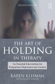 The Art of Holding in Therapy (eBook, PDF)