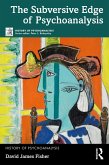 The Subversive Edge of Psychoanalysis (eBook, ePUB) The Subversive Edge of Psychoanalysis (eBook, ePUB)