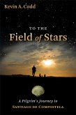 To the Field of Stars (eBook, ePUB) To the Field of Stars (eBook, ePUB)