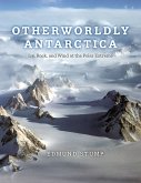 Otherworldly Antarctica (eBook, ePUB)