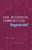 Can Microbial Communities Regenerate? (eBook, ePUB) Can Microbial Communities Regenerate? (eBook, ePUB)