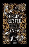 Forging Rotted Flesh Anew (eBook, ePUB)