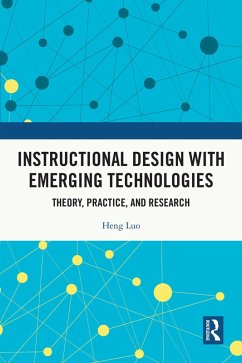 Instructional Design with Emerging Technologies (eBook, PDF) - Luo, Heng