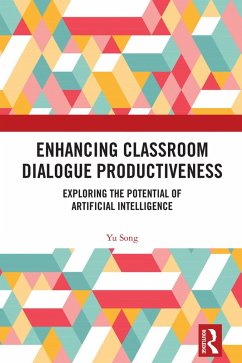 Enhancing Classroom Dialogue Productiveness (eBook, PDF) - Song, Yu