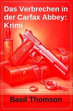 Das Verbrechen in der Carfax Abbey: Krimi (eBook, ePUB) - Thomson, Basil