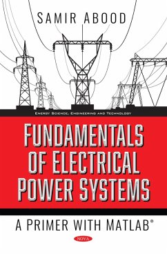 Fundamentals of Electrical Power Systems: A Primer with MATLAB (eBook, PDF)