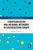 Europeanization and Informal Networks in Southeastern Europe (eBook, ePUB)