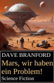 Mars, wir haben ein Problem! Science Fiction (eBook, ePUB)