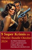 9 Super Krimis im Thriller Bundle Oktober 2024 (eBook, ePUB) 9 Super Krimis im Thriller Bundle Oktober 2024 (eBook, ePUB)