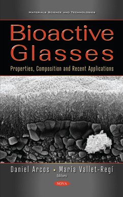 Bioactive Glasses: Properties, Composition and Recent Applications (eBook, PDF)