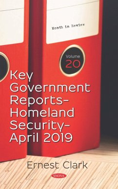 Key Government Reports. Volume 20: Homeland Security - April 2019 (eBook, PDF)