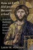 How on Earth Did Jesus Become a God? (eBook, ePUB)