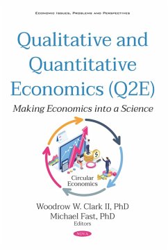 Qualitative and Quantitative Economics (Q2E): Making Economics into a Science (eBook, PDF) Qualitative and Quantitative Economics (Q2E): Making Economics into a Science (eBook, PDF)