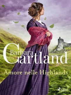 Amore nelle Highlands. Le più grandi storie d'amore di Barbara Cartland (eBook, ePUB) - Cartland, Barbara