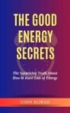 The Good Energy Secrets (eBook, ePUB)