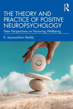 The Theory and Practice of Positive Neuropsychology (eBook, PDF) - Reddy, K. Jayasankara