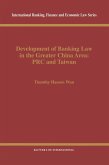Development of Banking Law in the Greater China Area: PRC and Taiwan (eBook, PDF) Development of Banking Law in the Greater China Area: PRC and Taiwan (eBook, PDF)