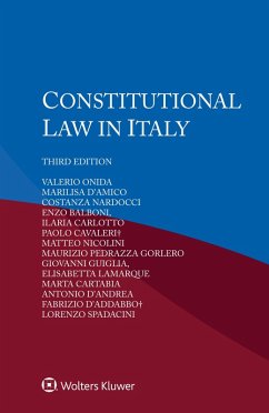 Constitutional Law in Italy (eBook, PDF) - Onida, Valerio; Lamarque, Elisabetta; Cartabia, Marta; D'Andrea, Antonio; D'Addabbo, Fabrizio; Spadacini, Lorenzo; D'Amico, Marilisa; Nardocci, Costanza; Balboni, Enzo; Carlotto, Ilaria; Cavaleri, Paolo; Nicolini, Matteo; Gorlero, Maurizio Pedrazza; Guiglia, Giovanni