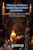 Whispers of Wiccan Spirituality: Divine Connections (eBook, ePUB) Whispers of Wiccan Spirituality: Divine Connections (eBook, ePUB)