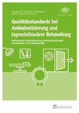 Qualitätsstandards bei Ambulantisierung und tagesstationärer Behandlung (eBook, ePUB) Qualitätsstandards bei Ambulantisierung und tagesstationärer Behandlung (eBook, ePUB)
