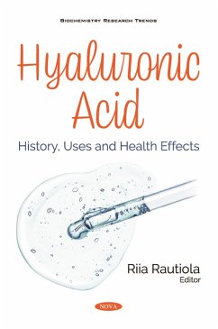 Hyaluronic Acid: History, Uses and Health Effects (eBook, PDF)
