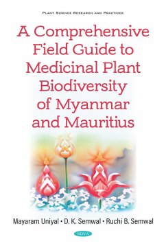 Comprehensive Field Guide to Medicinal Plant Biodiversity of Myanmar and Mauritius (eBook, PDF)