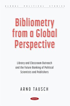 Bibliometry from a Global Perspective: Library and Classroom Outreach and the Future Ranking of Political Scientists and Publishers (eBook, PDF)