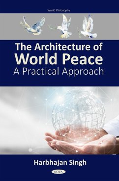 Architecture of World Peace: A Practical Approach (eBook, PDF) Architecture of World Peace: A Practical Approach (eBook, PDF)
