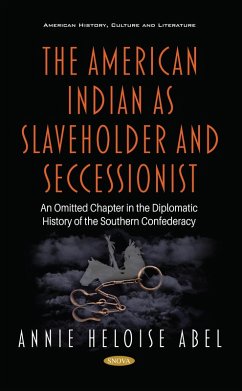 Cover American Indian as Slaveholder and Seccessionist: An Omitted Chapter in the Diplomatic History of the Southern Confederacy (eBook, PDF)