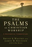 Psalms as Christian Worship (eBook, ePUB) Psalms as Christian Worship (eBook, ePUB)