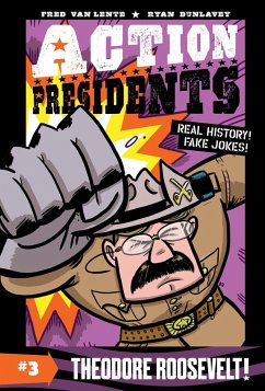 Cover Action Presidents #3: Theodore Roosevelt! (eBook, ePUB)