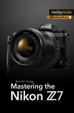 Mastering the Nikon Z7 (eBook, PDF)