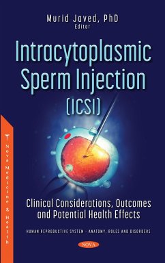 Intracytoplasmic Sperm Injection (ICSI) : Clinical Considerations, Outcomes and Potential Health Effects (eBook, PDF)