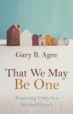 That We May Be One (eBook, ePUB) That We May Be One (eBook, ePUB)