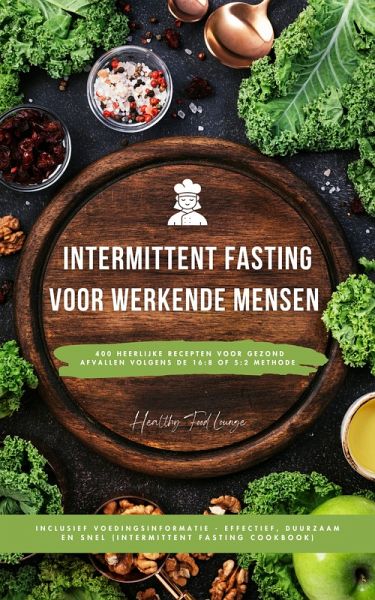 Intermittent Fasting Kookboek voor Werkende Mensen (eBook, ePUB)