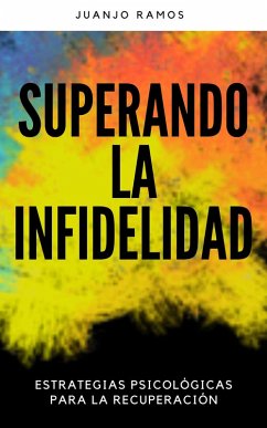 Superando la infidelidad (eBook, ePUB) - Ramos, Juanjo