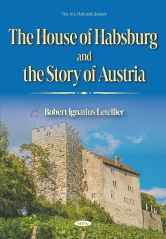 House of Habsburg and the Story of Austria (eBook, PDF) House of Habsburg and the Story of Austria (eBook, PDF)