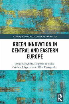 Green Innovation in Central and Eastern Europe (eBook, PDF) - Bashynska, Iryna; Lewicka, Dagmara; Filyppova, Svitlana; Prokopenko, Olha