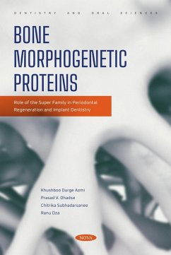 Bone Morphogenetic Proteins: Role of the Super Family in Periodontal Regeneration and Implant Dentistry (eBook, PDF)