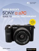 David Busch's Sony Alpha a7C Guide to Digital Photography (eBook, PDF)