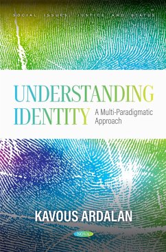 Understanding Identity: A Multi-Paradigmatic Approach (eBook, PDF) Understanding Identity: A Multi-Paradigmatic Approach (eBook, PDF)