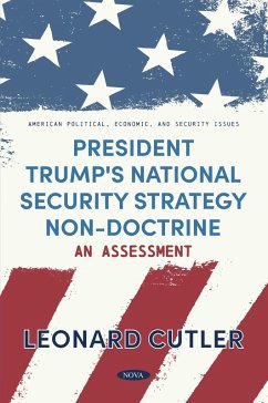 President Trump's National Security Strategy Non-Doctrine: An Assessment (eBook, PDF) President Trump's National Security Strategy Non-Doctrine: An Assessment (eBook, PDF)