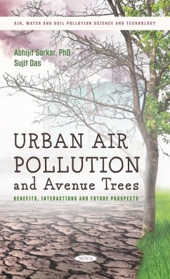 Urban Air Pollution and Avenue Trees: Benefits, Interactions and Future Prospects (eBook, PDF)
