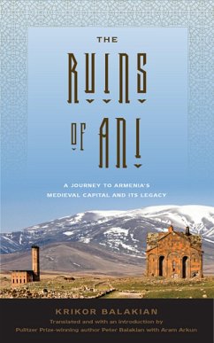 Ruins of Ani (eBook, ePUB) - Krikor Balakian, Balakian