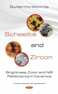 Scheelite and Zircon: Brightness, Colour and NIR Reflectance in Ceramics (eBook, PDF) - Guillermo Monros