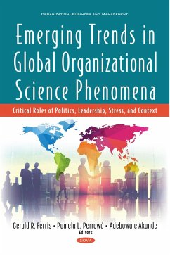Emerging Trends in Global Organizational Science Phenomena: Critical Roles of Politics, Leadership, Stress, and Context (eBook, PDF)
